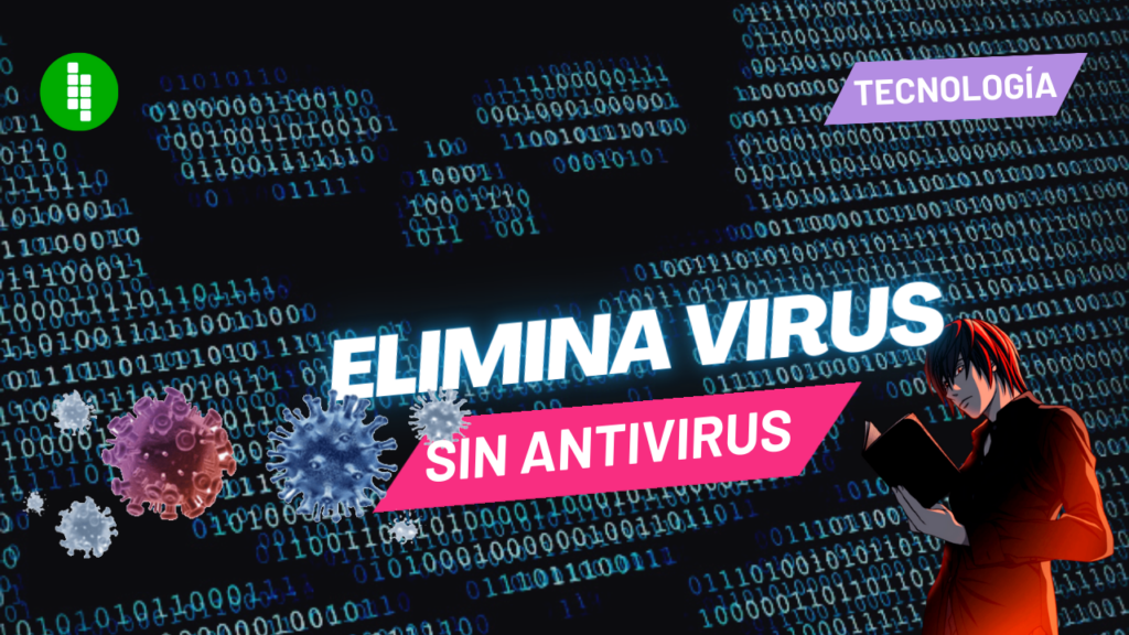 como-eliminar-un-virus-en-mi-pc-sin-antivirus