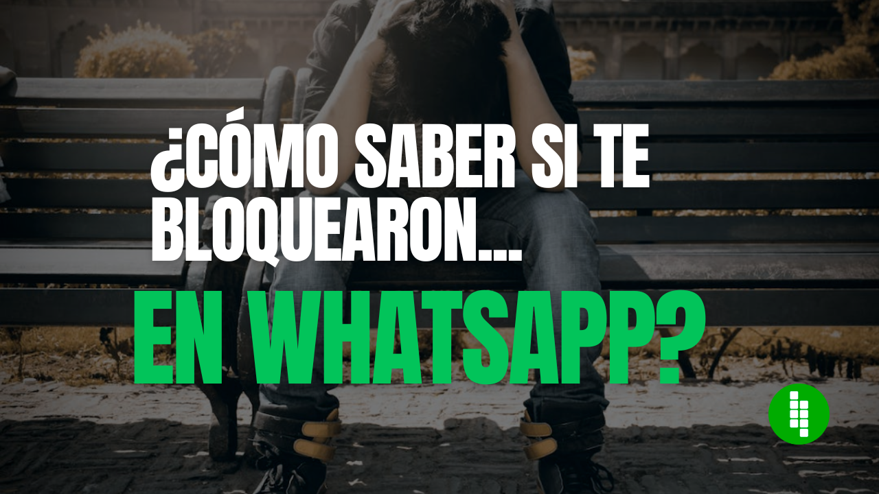 como saber si me bloquearon en whatsapp