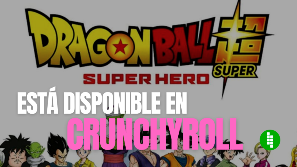 Cuándo y dónde ver online Dragon Ball Super: Super Hero 