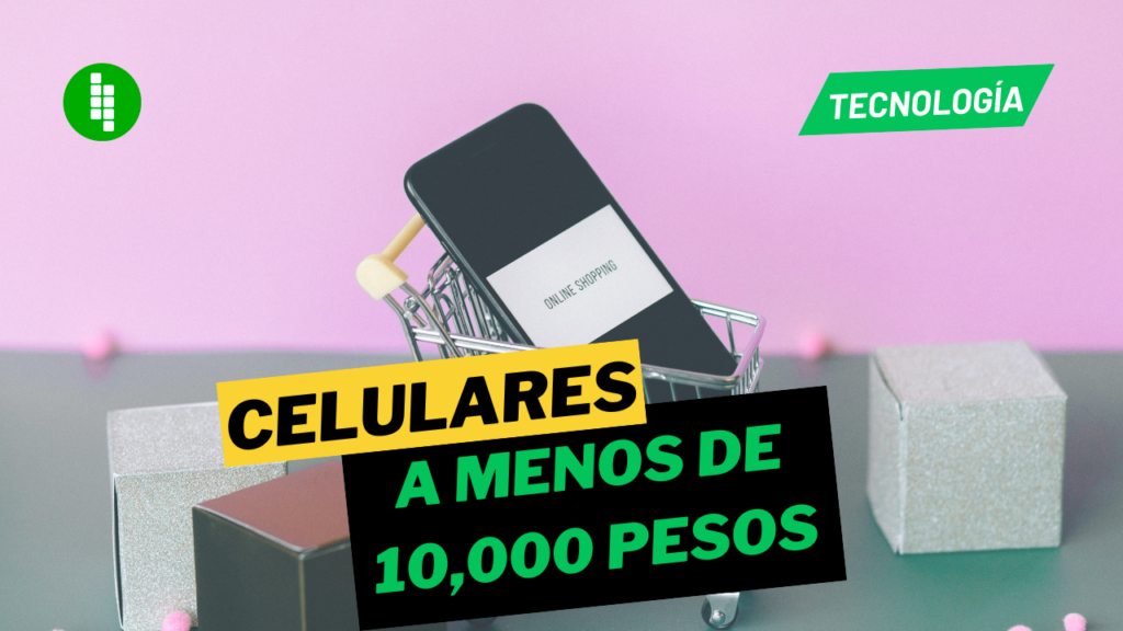 mejores-celulares-a-menos-de-10000-pesos-en-2023
