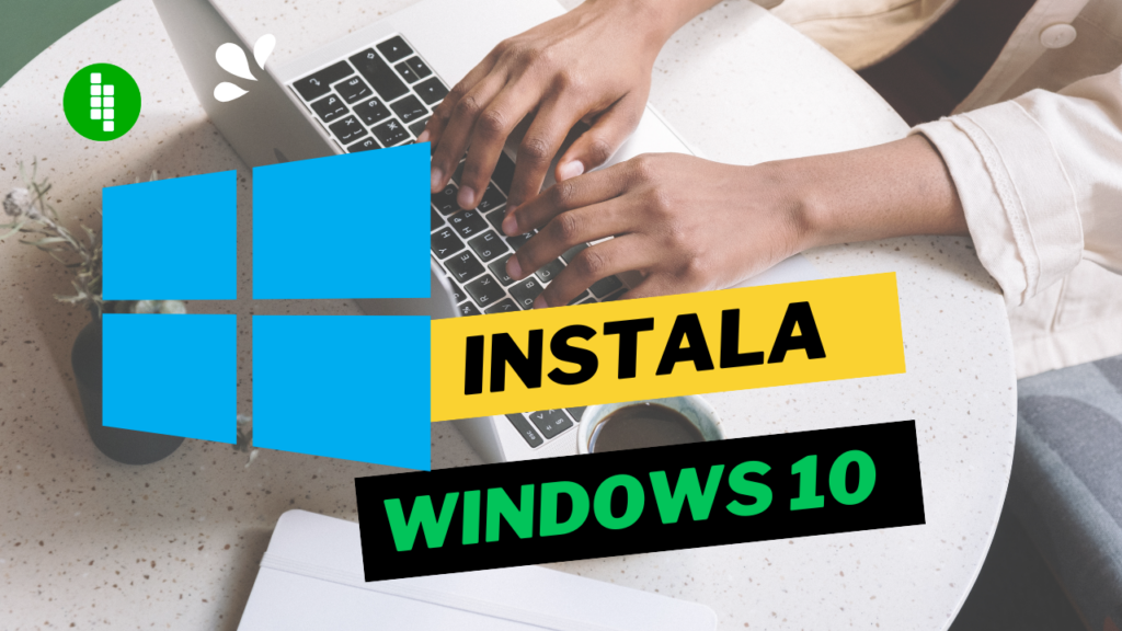 como-instalar-windows-10-en-mi-laptop