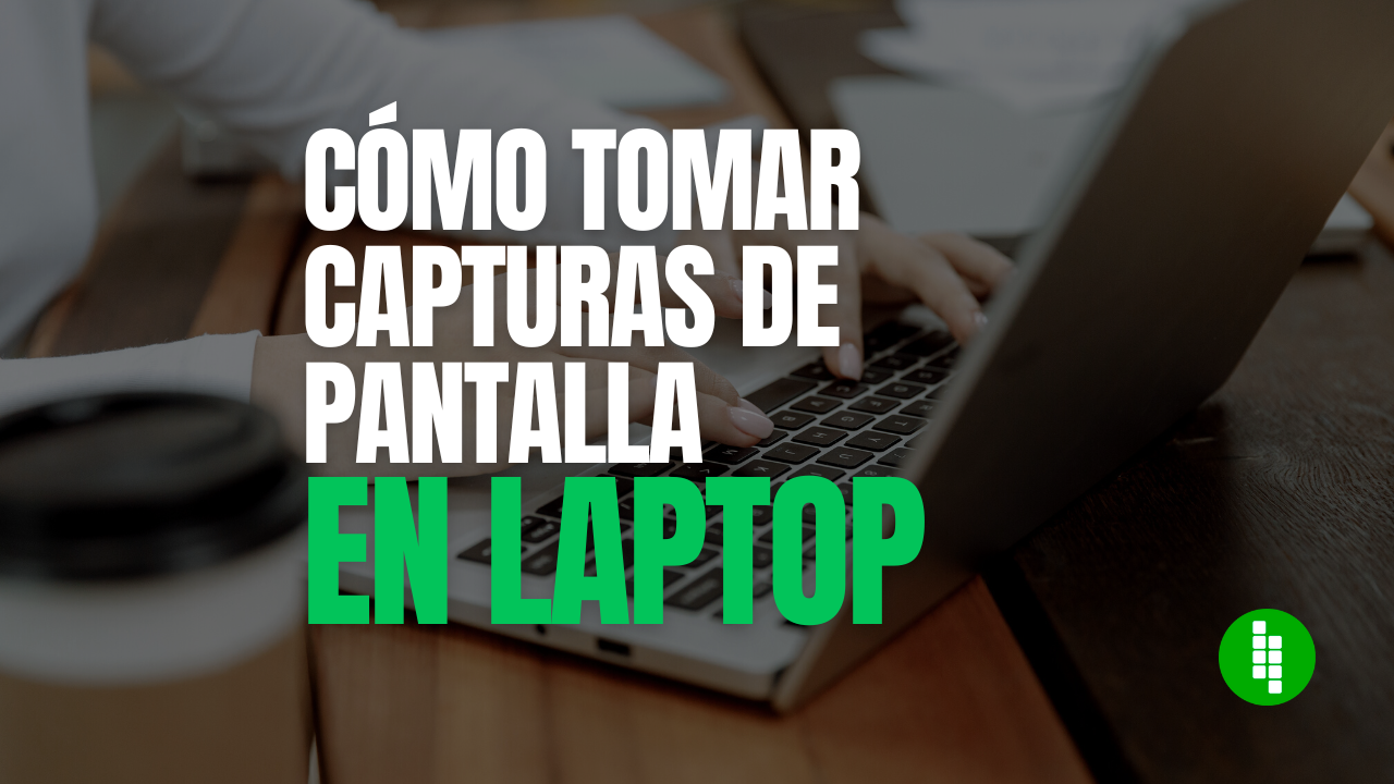 como tomar captura de pantalla en laptop