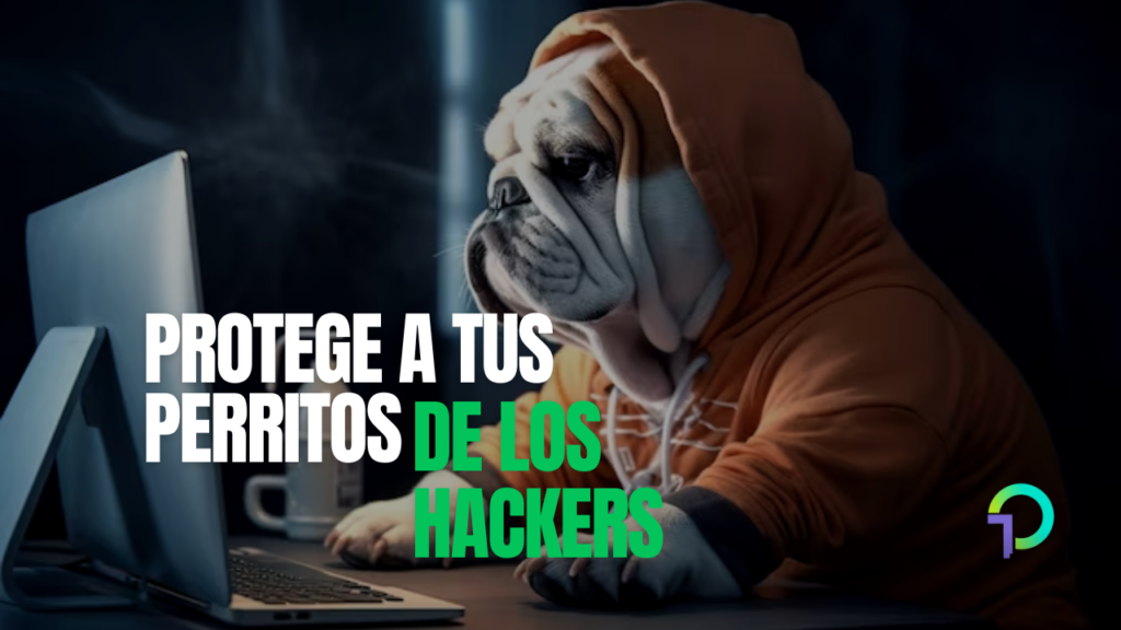 ciberseguridad-descubre-como-proteger-a-tus-perritos-de-los-hackers-facilmente