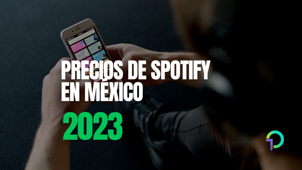 de-a-cuanto-este-son-los-precios-de-spotify-en-mexico-en-2023