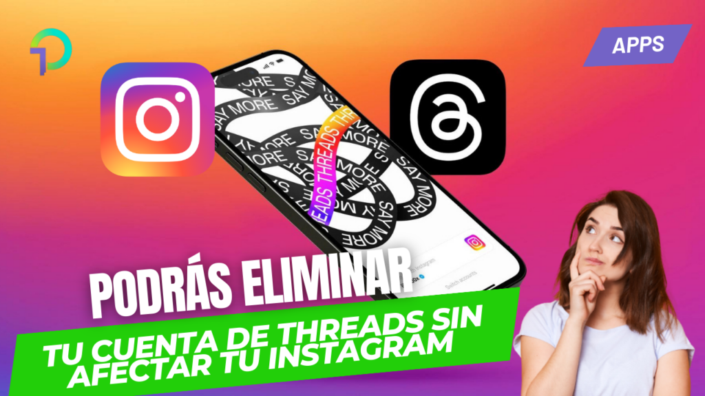 threads-te-permitira-eliminar-tu-cuenta-sin-afectar-tu-instagram