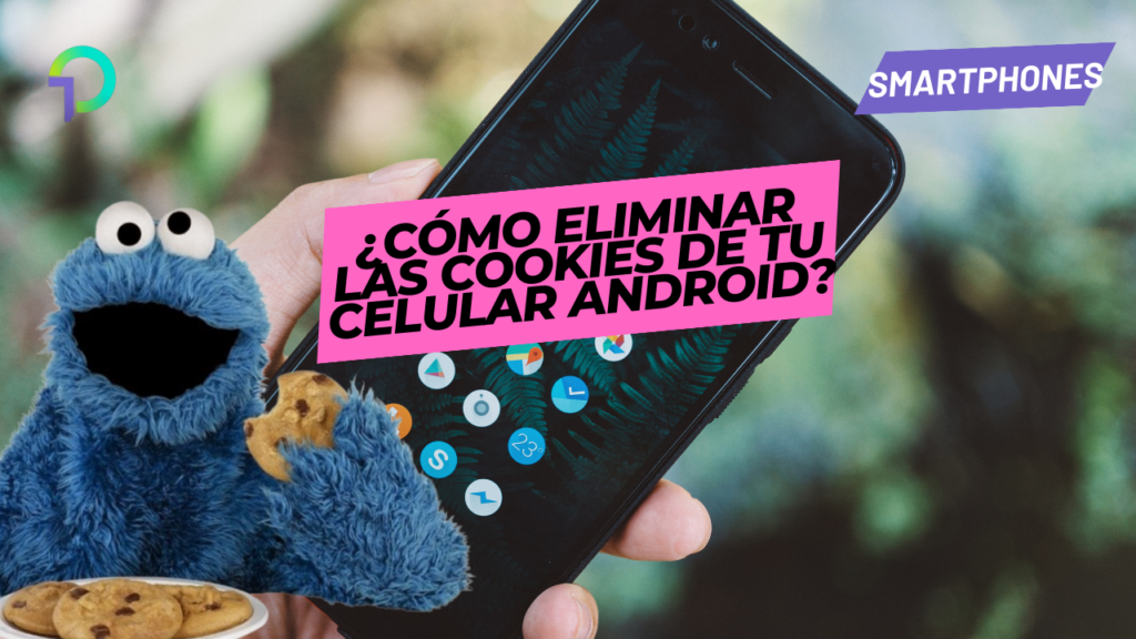 como-eliminar-las-cookies-y-cache-de-tu-celular-android