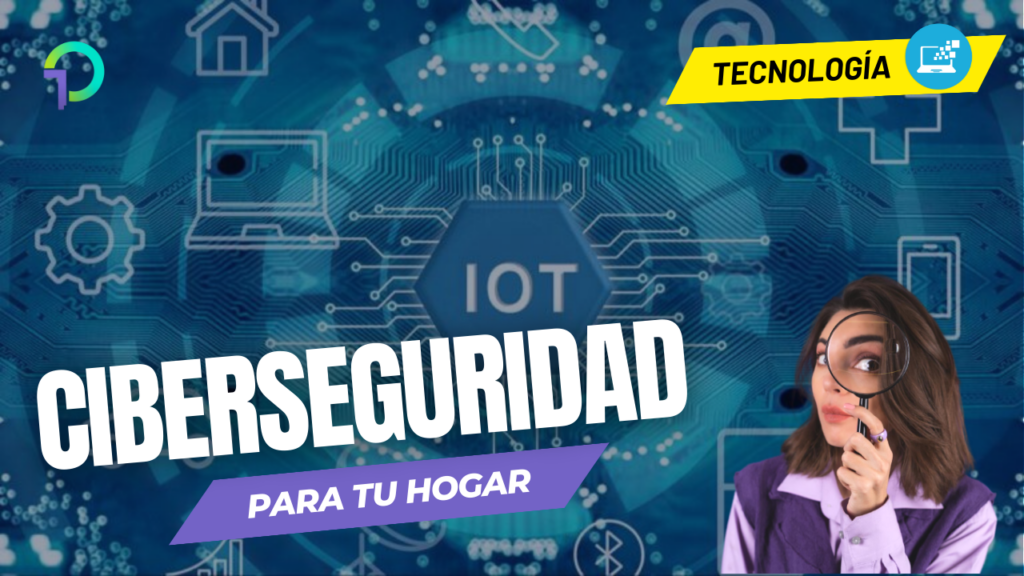 que-hacer-para-incrementar-la-ciberseguridad-en-casa