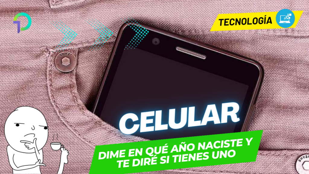 dime-en-que-ano-naciste-y-te-dire-si-tienes-celular-o-no