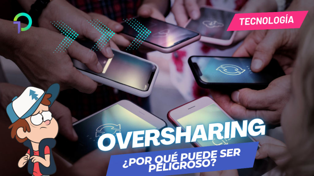 oversharing-que-es-y-por-que-puede-ser-peligroso