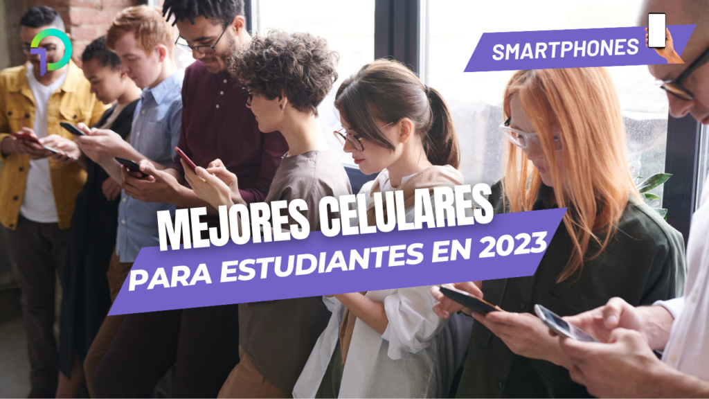 los-5-mejores-celulares-para-estudiantes-en-2023